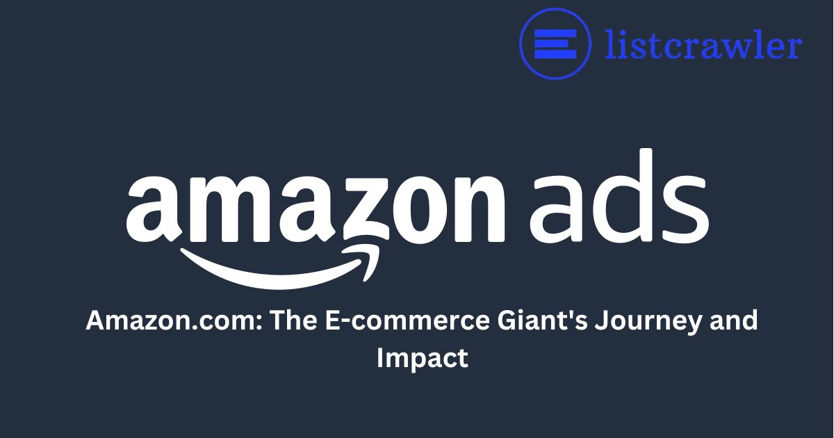 Amazon.com: The E-commerce Giant's Journey and Impact